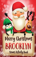 Merry Christmas Brooklyn: Fun Xmas Activity Book, Personalized for Children, perfect Christmas gift idea