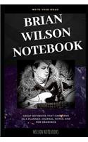 Brian Wilson Notebook: Great Notebook for School or as a Diary, Lined With More than 100 Pages. Notebook that can serve as a Planner, Journal, Notes and for Drawings.