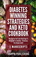 Diabetes Winning Strategies And Keto Cookbook (2 Manuscripts)
