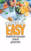 Quick and Easy Mediterranean Meal Planner: Ultimate Meal Planner And Tracker For Weight Loss With Food Shopping List - Helping You Become the Best Version of Yourself.