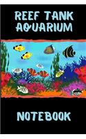 Reef Tank Aquarium Notebook: Customized Marine Aquarium Logging Book, Great For Tracking, Scheduling Routine Maintenance, Including Water Chemistry And Fish Health. (6x9 120 Pag