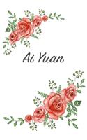 Ai Yuan: Personalized Notebook with Flowers and First Name - Floral Cover (Red Rose Blooms). College Ruled (Narrow Lined) Journal for School Notes, Diary Wri