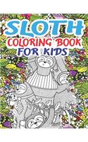 Sloth Coloring Book for Kids: A Fantastic Collection of Easy, Fun and Super Slow Animal Coloring Pages for Little Kids, Toddlers and Preschool, Perfect for Girls and boys who lov