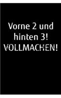 Vorne 2 und hinten 3! Vollmachen!: Jahreskalender 2020 Kalender Notizbuch A5 für einen lustigen Landwirt oder Lohner in der Landwirtschaft