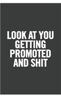 Look At You Getting Promoted and Shit