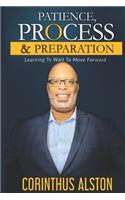 Patience, Process & Prepapration