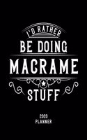 I'd Rather Be Doing Macrame Stuff 2020 Planner