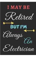 I May Be Retired But I'm Always An Electrician