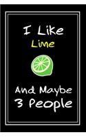 I Like Lime And Maybe 3 People: Notebook And Journal Gift - 120 pages Funny Lime Blank Lined Journal Notebook Planner