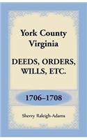 York County, Virginia Deeds, Orders, Wills, Etc., 1706-1708