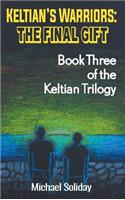Keltian's Warriors: The Final Gift - Book Three of the Keltian Trilogy(English)