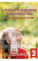 School's Getaway Crossword Fun Vol 2