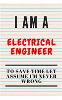 I Am a Electrical Engineer to Save Time Let Assume I'm Never Wrong