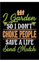 I Garden So I Don't Choke People