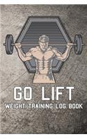 Go Lift Weight Training Log Book
