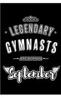 Legendary Gymnasts are born in September: Blank Lined Gymnast Journal Notebooks Diary as Appreciation, Birthday, Welcome, Farewell, Thank You, Christmas, Graduation gifts. for workers & frie