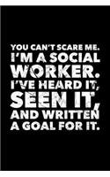 You Can't Scare Me I'm A Social Worker: Blank Lined Journal To Write In Funny Social Worker Gifts
