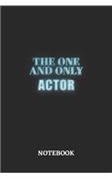 The One And Only Actor Notebook: 6x9 inches - 110 ruled, lined pages - Greatest Passionate working Job Journal - Gift, Present Idea