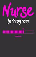 Nurse In Progress: A Journal notebook, Graduation Gift for Nurses & Nursing School Students Organizer/Practitioner Gift.