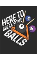Here to Break Some Balls