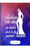 Fashion Is Like Eating You Shouldn't Stick to the Same Menu: Fashion Designer Blank Journal For Street Fashion. Motivational Gift Surprise. Practical Watercolor Lined Notebook B5 Size 110 Pages