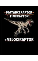 Distanceraptor / Timeraptor = Velociraptor