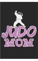 Judo Mom: Notebook A5 Size, 6x9 inches, 120 lined Pages, Martial Arts Fighter Fight Sports Judo Mom Mother Mothers Woman Women