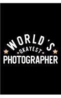 World's Okayest Photographer: Nice Notebook for Photographer - Funny Christmas Gift Idea for Photographer - Photographer Journal - 100 pages 6x9 inches