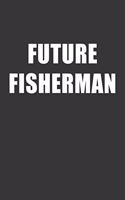 Future Fisherman Notebook: Lined Journal, 120 Pages, 6 x 9, Affordable Gift For Student, Future Dream Job Journal Matte Finish