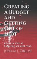 Creating A Budget and Getting Out of Debt