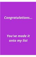 Congratulations... You've made it onto my list