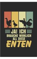 Ja! Ich brauche wirklich all diese Enten