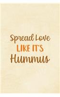 Spread Love Like It's Hummus
