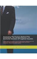 Assessing The Factors Behind The Domicile Decision Of Captive Insurers