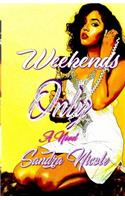 Weekends Only