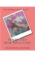 Perfected Beautiful Love