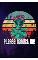 Please Abduct Me