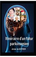Itineraire d'Un Futur Parkinsonien