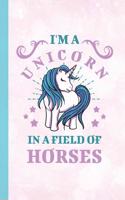 I'm a Unicorn in a Field of Horses