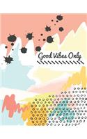 Good Vibes Only: Notebook (Composition Book Journal) (8.5 x 11 Large)(Infini Journals Notebooks)