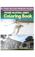 FIGURE SKATING+ABBEY Coloring book for Adults Relaxation Meditation Blessing: Sketch coloring book Grayscale Pictures