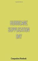 Hurricane Supplication Day Composition Notebook