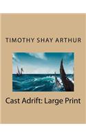 Cast Adrift: Large Print