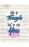 Life Is Tough But So Are You: Weekly Planner 2019 - Weekly Views with To-Do Lists, Funny Holidays & Inspirational Quotes - 2019 Organizer with Vision Board, Notes and Much More -(2019 Planners)
