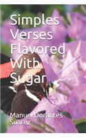 Simples Verses Flavored With Sugar