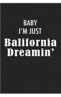 Baby I'm Just Balifornia Dreamin': A 6x9 Inch Matte Softcover Journal Notebook with 120 Blank Lined Pages and a Funny Bali Vacay Cover Slogan