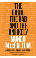 The Good, The Bad & the Unlikely: Australia's Prime Ministers: From Barton to Albanese