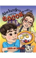 Alejandro and the Bacon Breakfast
