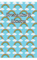 Dream Like a Unicorn: Lined Journal