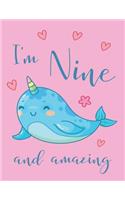 I'm Nine and Amazing Narwhal Notebook